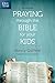 The One Year Praying through the Bible for Your Kids