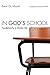 In God's School: Foundation...
