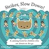 Striker, Slow Down! by Emma Hughes
