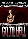 Go To Hell by Melanie Monroe