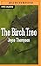 Birch Tree, The