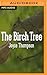 Birch Tree, The by Joyce Thompson