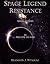 Space Legend: Resistance: Serial Story III: Prelude To War
