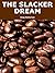 The Slacker Dream