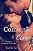 COMO NÃO TE AMAR (Portuguese Edition)