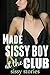 Sissy Stories: Made Sissy Boy at the Club