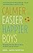 Calmer, Easier, Happier Boys