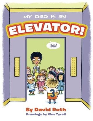 My Dad is an Elevator