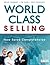 World-Class Selling: New Sales Competencies