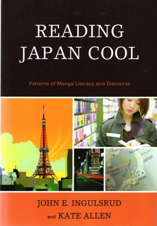 Reading Japan Cool: Patterns of Manga Literacy and Discourse (Paperback)