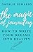 The Magic of Journaling: How to Write Your Dreams Into Reality