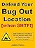 Defend Your Bug Out Location [when SHTF!] by James O'Neill