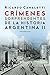Crímenes sorprendentes de la historia argentina 2 by Ricardo Canaletti