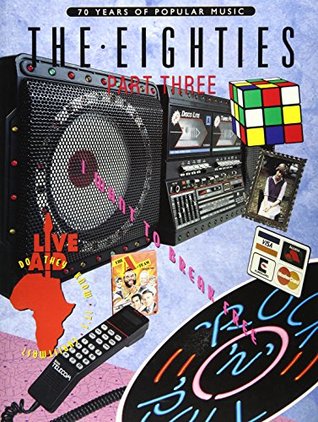 70 Years of Popular Music : The Eighties Part Three (v. 3)