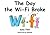 The Day the Wi-Fi Broke by Sally Flint