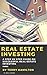 Real Estate Investing: How ...