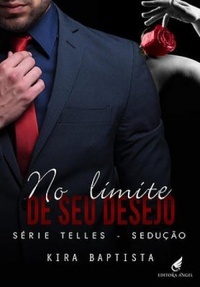 No Limite de Seu Desejo - Sedução (Série Telles, #1)