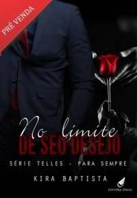 No Limite de Seu Desejo - Para Sempre (Série Telles, #3)