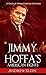 Jimmy Hoffa’s American Fights: A Highly Opinionated History