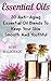 Essential Oils: 30 Anti-Aging Essential Oil Blends To Keep Your Skin Smooth And Youthful