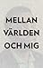 Mellan världen och mig