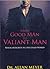 From Good Man to Valiant Man by Allan Meyer