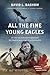 All the Fine Young Eagles by David L. Bashow