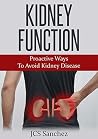 Kidney Function: Proactive Ways To Avoid Kidney Disease: Kidney Disease