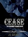Cease (Bayonet Scars, #7) Cease (Bayonet Scars, #7)