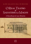 O Real Teatro de Salvaterra de Magos : a reconstrução de uma memória