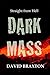 Dark Mass by David Braxton