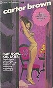 Play Now... Kill Later