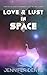 Love & Lust in Space