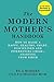 The Modern Mother's Handbook: How To Raise A Happy, Healthy, Smart, Disciplined And Interesting Child—Starting From Birth
