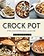Crock Pot: 2700 Crock Pot Recipes Cookbook