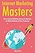 Internet Marketing Masters:...