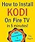 How to Install Kodi on Fire...