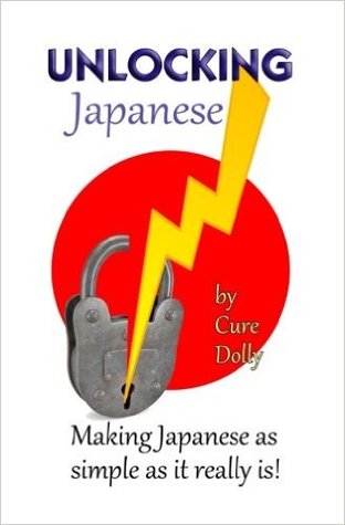 Unlocking Japanese BY Cure Dolly