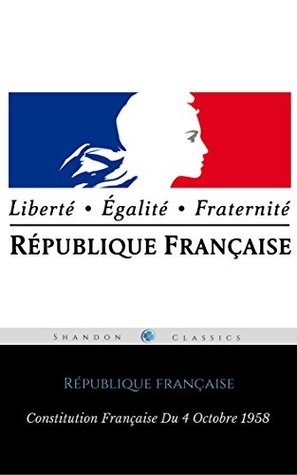 Constitution Française Du 4 Octobre 1958 (Kindle Edition)