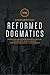 Reformed Dogmatics: Ecclesiology, The Means of Grace, Eschatology