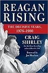 Reagan Rising by Craig Shirley