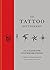 The Tattoo Dictionary: An A-Z guide to the secret language of tattoos