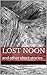 Lost Noon: and other short ...