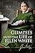 Glimpses Into the Life of Ellen White by James R. Nix