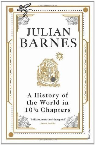 A History of the World in 10 1/2 Chapters
