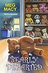 Book cover for Bearly Departed (Shamelessly Adorable Teddy Bear Mystery #1)