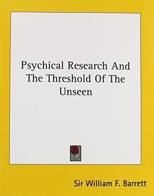 Psychical Research And The Threshold Of The Unseen (Paperback)