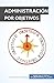 Administración por objetivos: Alcance sus metas con empleados motivados (Gestión y Marketing) (Spanish Edition)