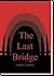 The Last Bridge