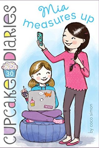Mia Measures Up (Cupcake Diaries, #30)